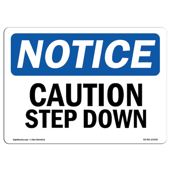 Signmission Safety Sign, OSHA Notice, 10" Height, Aluminum, Caution